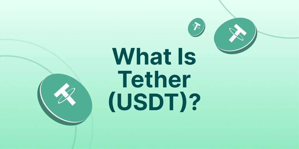 What Is USDT? Your Guide to Tether’s Stablecoin